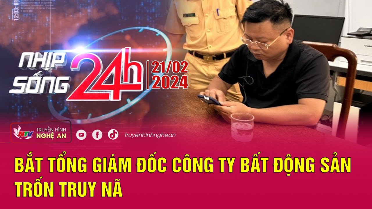 Bản tin Nhịp sống 24h - 21/02/2024