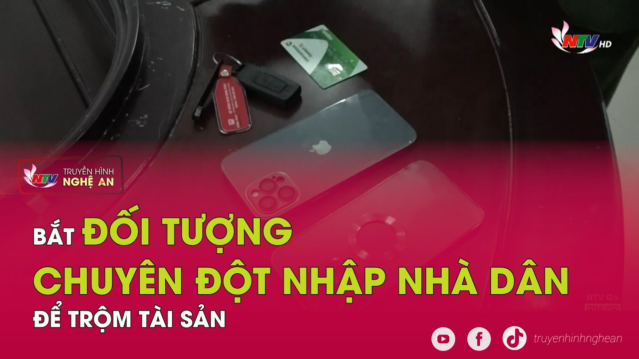 Bắt đối tượng chuyên đột nhập nhà dân để trộm tài sản