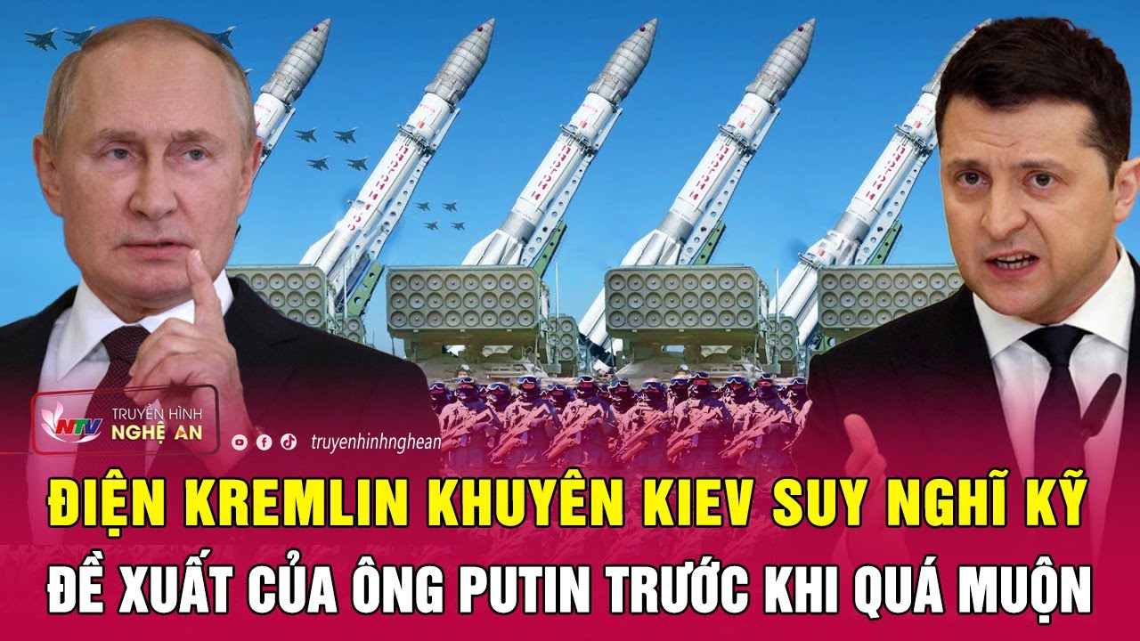 Điện Kremlin khuyên Ukraine suy nghĩ kỹ đề xuất của ông Putin trước khi quá muộn