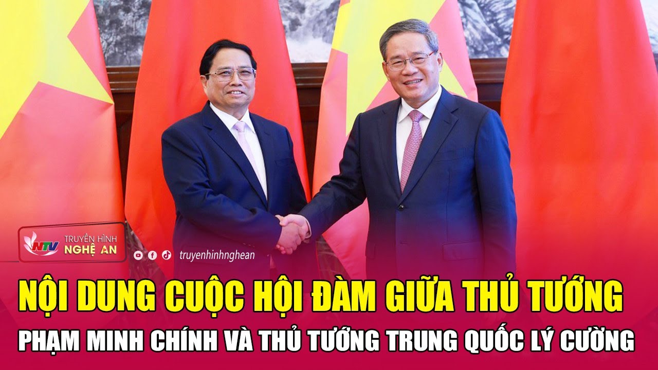 Nội dung cuộc hội đàm giữa Thủ tướng Phạm Minh Chính và Thủ tướng Trung Quốc Lý Cường