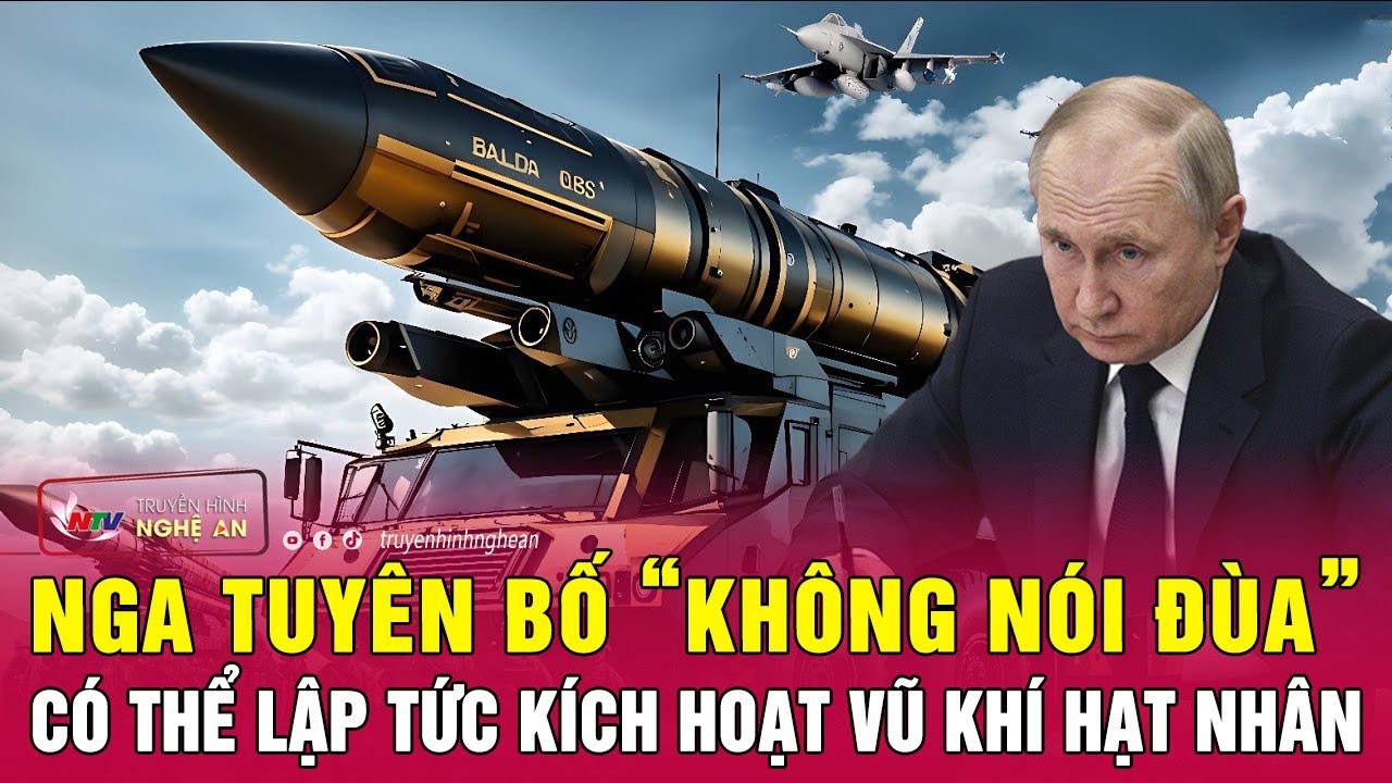 Điểm nóng thế giới 23/6: Nga tuyên bố “không nói đùa”, có thể lập tức kích hoạt vũ khí hạt nhân