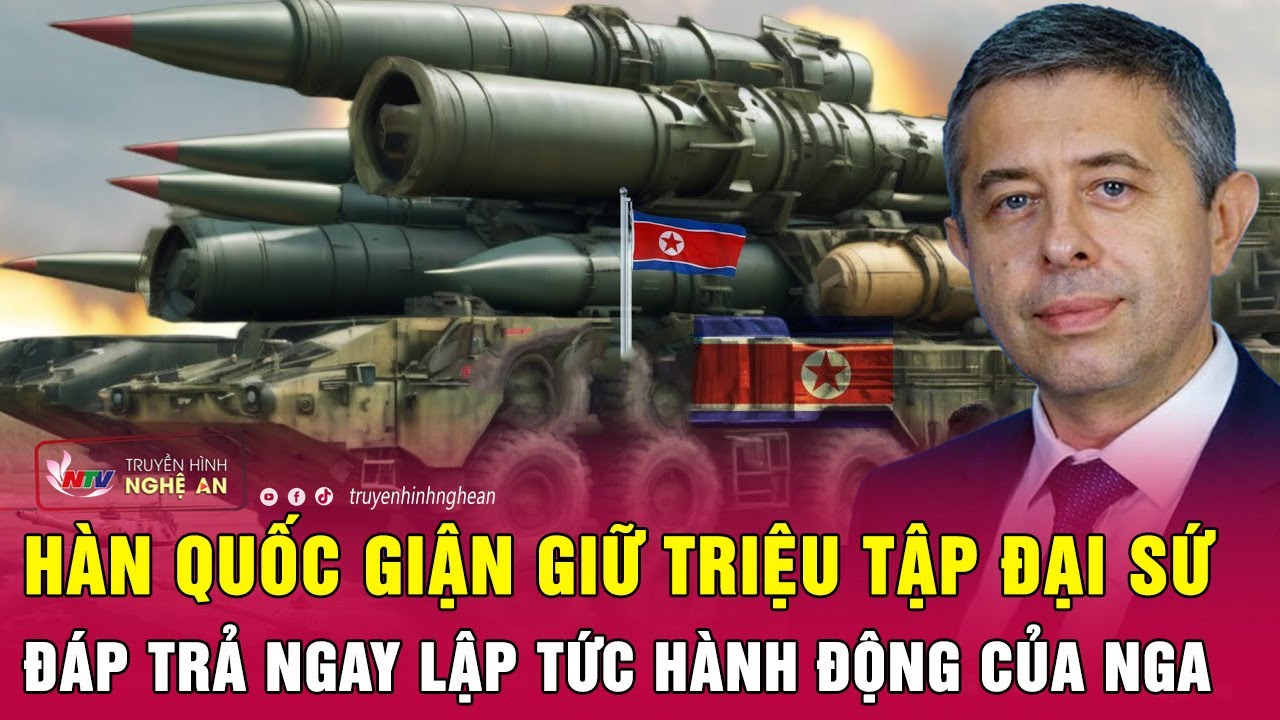 Điểm nóng quốc tế 4/2: Hàn Quốc giận giữ triệu tập Đại sứ, đáp trả ngay lập tức hành động của Nga