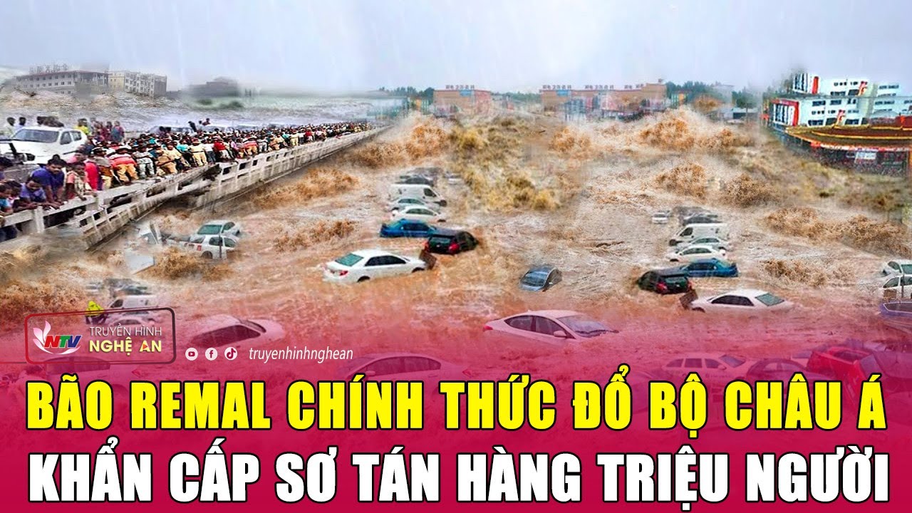 Cực nóng: Bão Remal chính thức đổ bộ châu Á, khẩn cấp sơ tán hàng triệu người