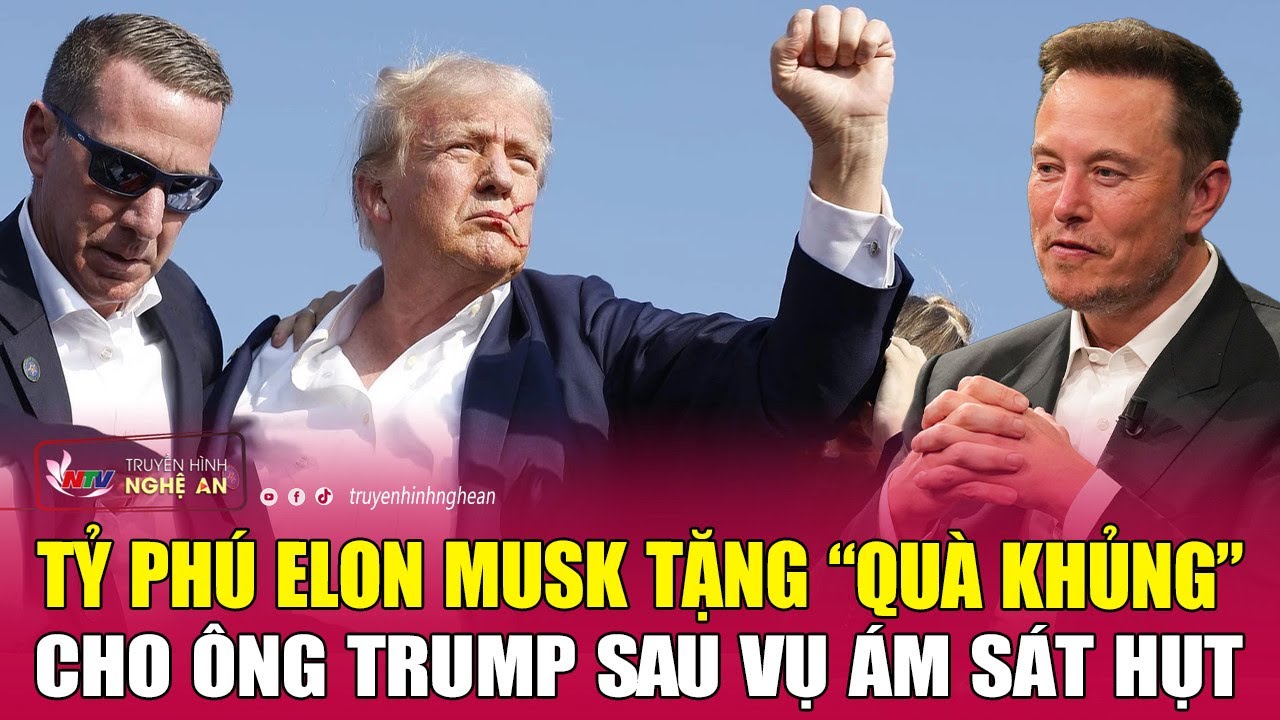 Tỷ phú Elon Musk tặng “quà khủng” cho ông Trump sau vụ ám sát hụt