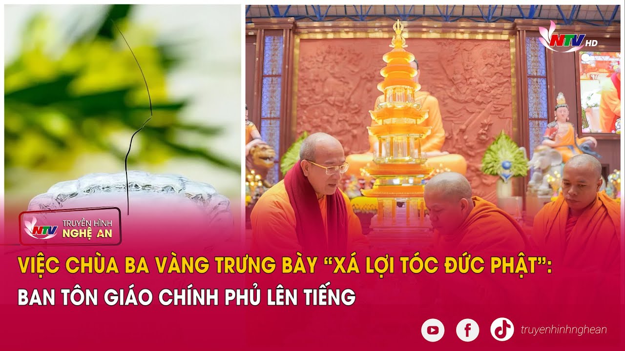 Việc chùa Ba Vàng trưng bày “Xá lợi tóc Đức Phật”: Ban Tôn giáo Chính phủ lên tiếng