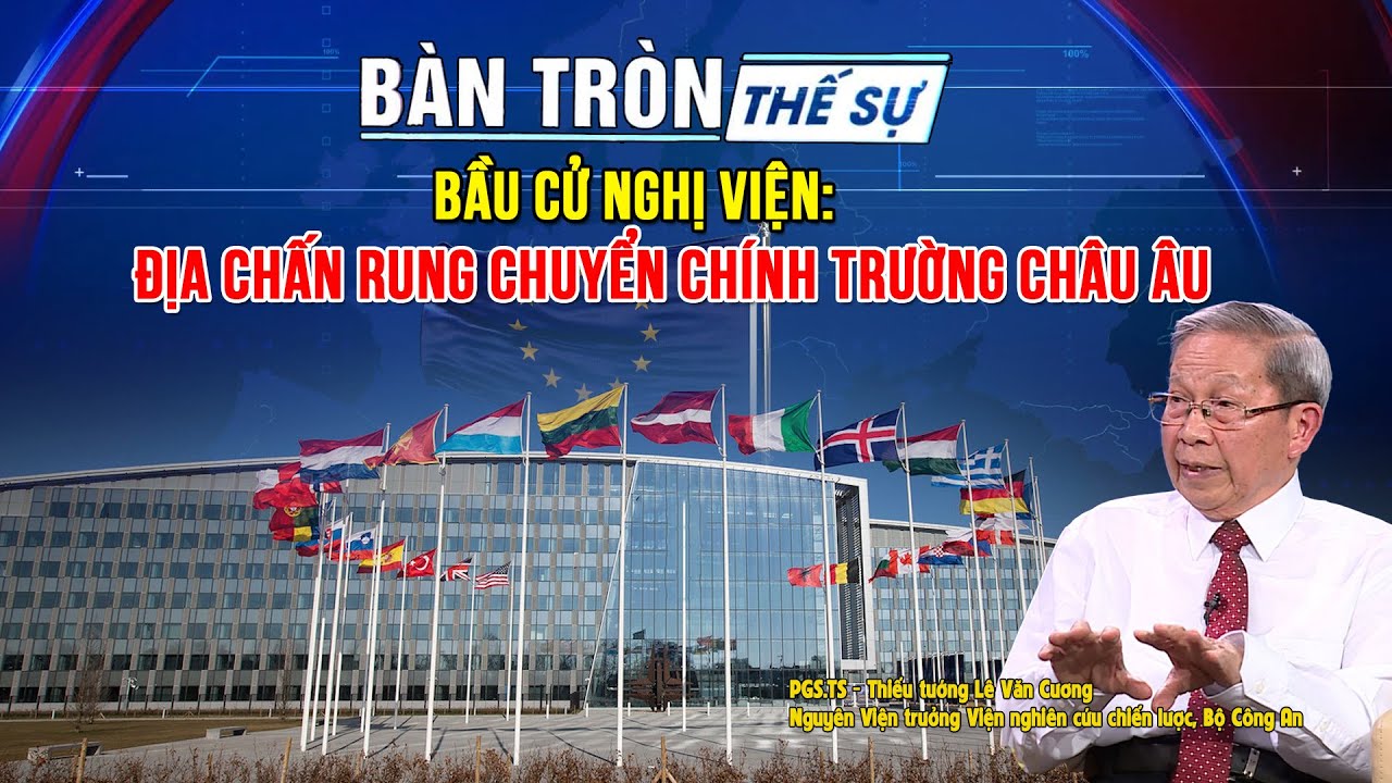 Bàn tròn thế sự: Bầu cử nghị viện: Địa chấn rung chuyển chính trường Châu Âu