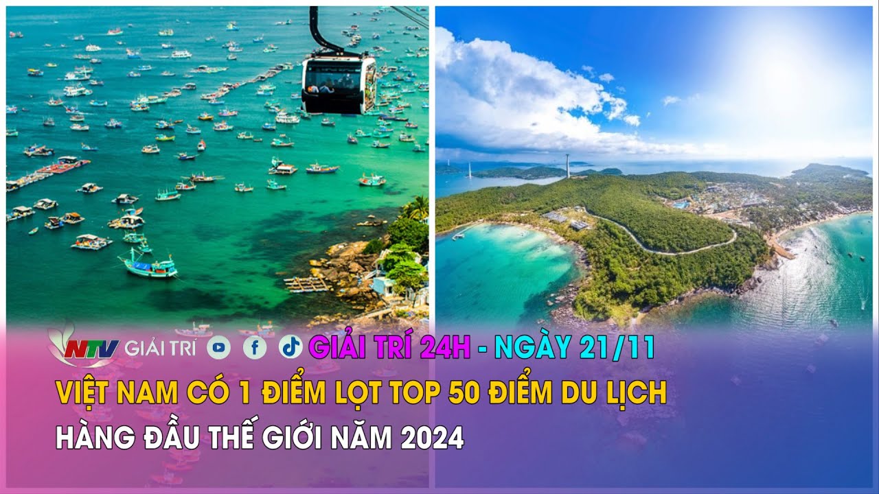 Tin nóng Giải trí 24h - 21/11: VN có 1 điểm lọt top 50 điểm du lịch hàng đầu thế giới năm 2024