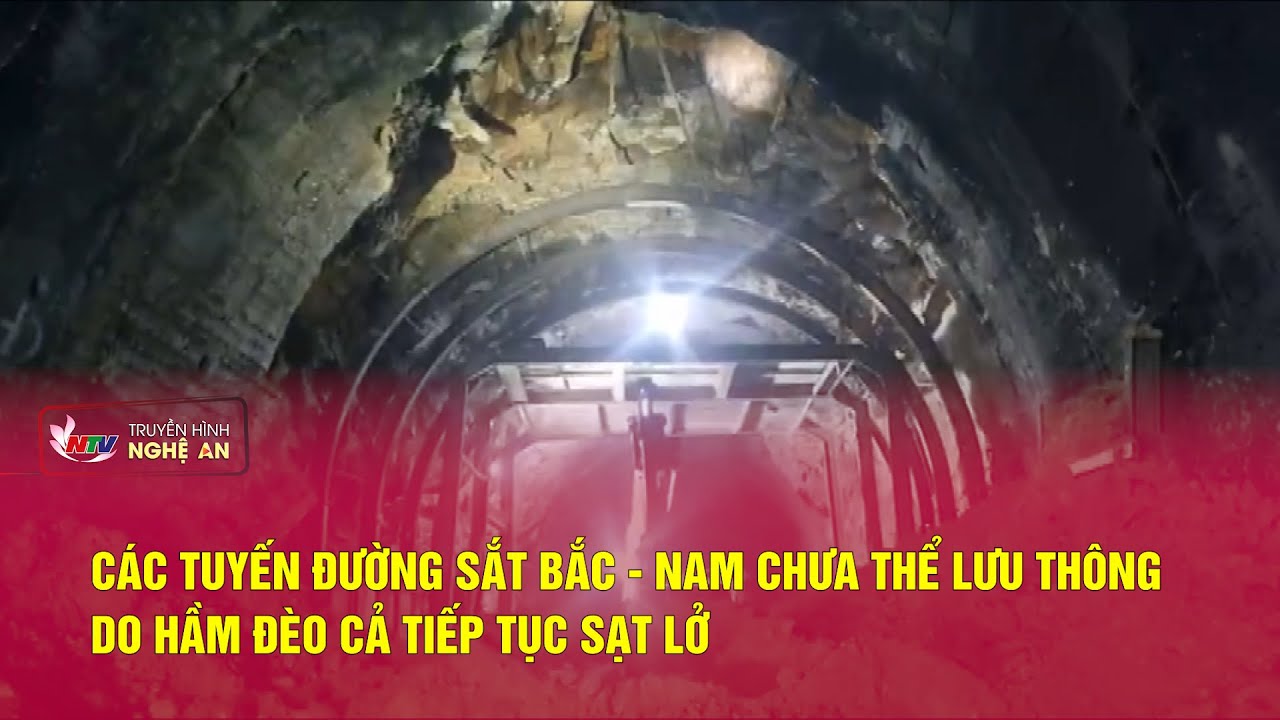 Các tuyến đường sắt Bắc - Nam chưa thể lưu thông do Hầm Đèo Cả tiếp tục sạt lở