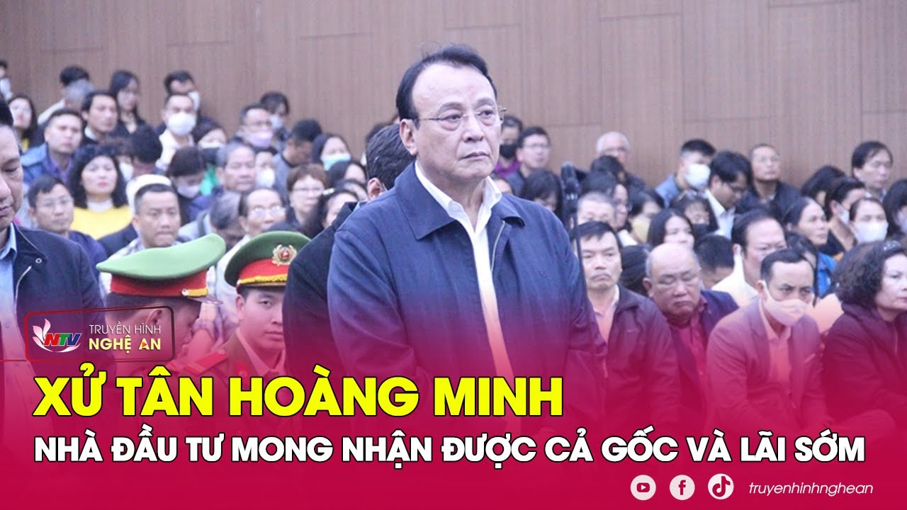 Vụ xử Tân Hoàng Minh: Hoàn cảnh khó khăn, nhà đầu tư mong được nhận tiền sớm | Nghệ An TV