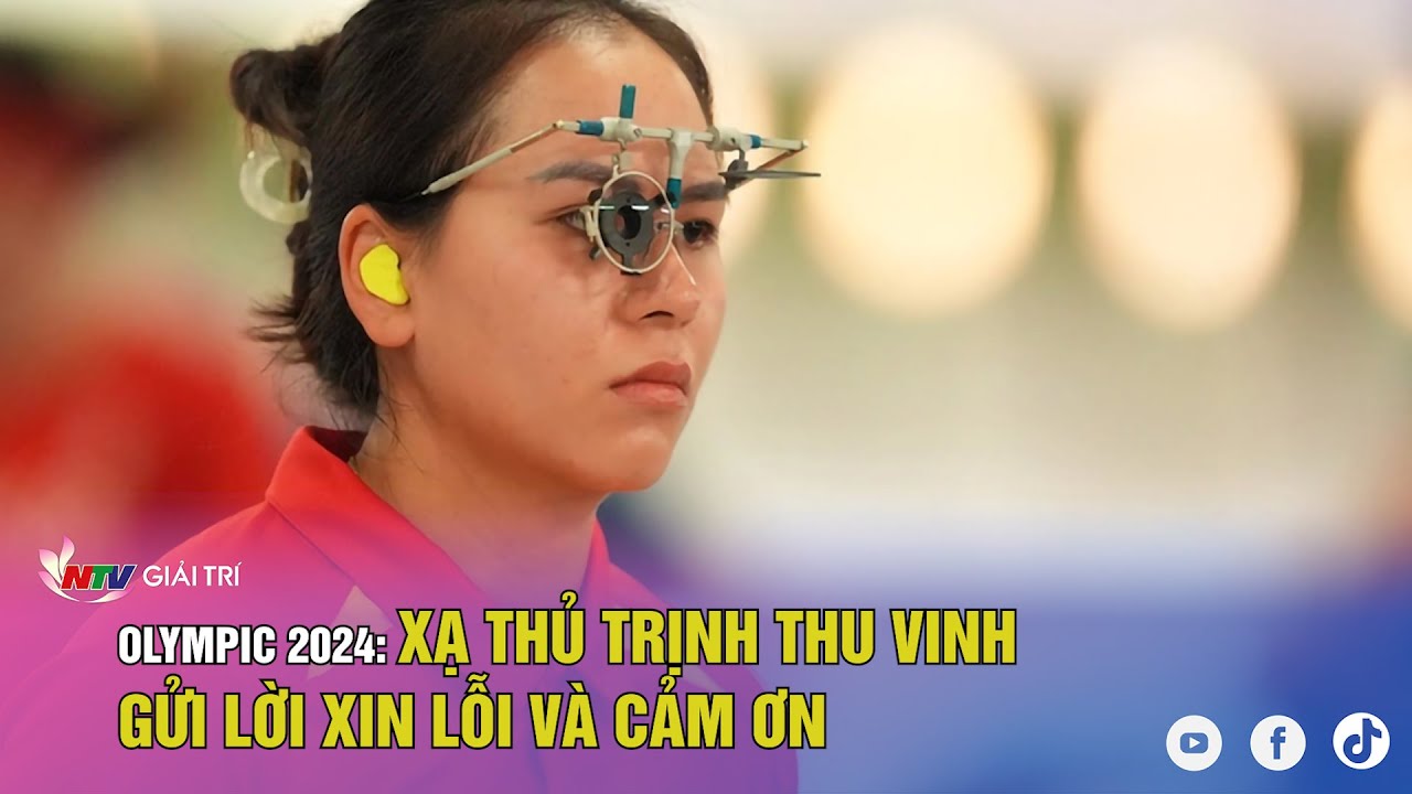 Olympic 2024: Xạ thủ Trịnh Thu Vinh gửi lời xin lỗi và cảm ơn