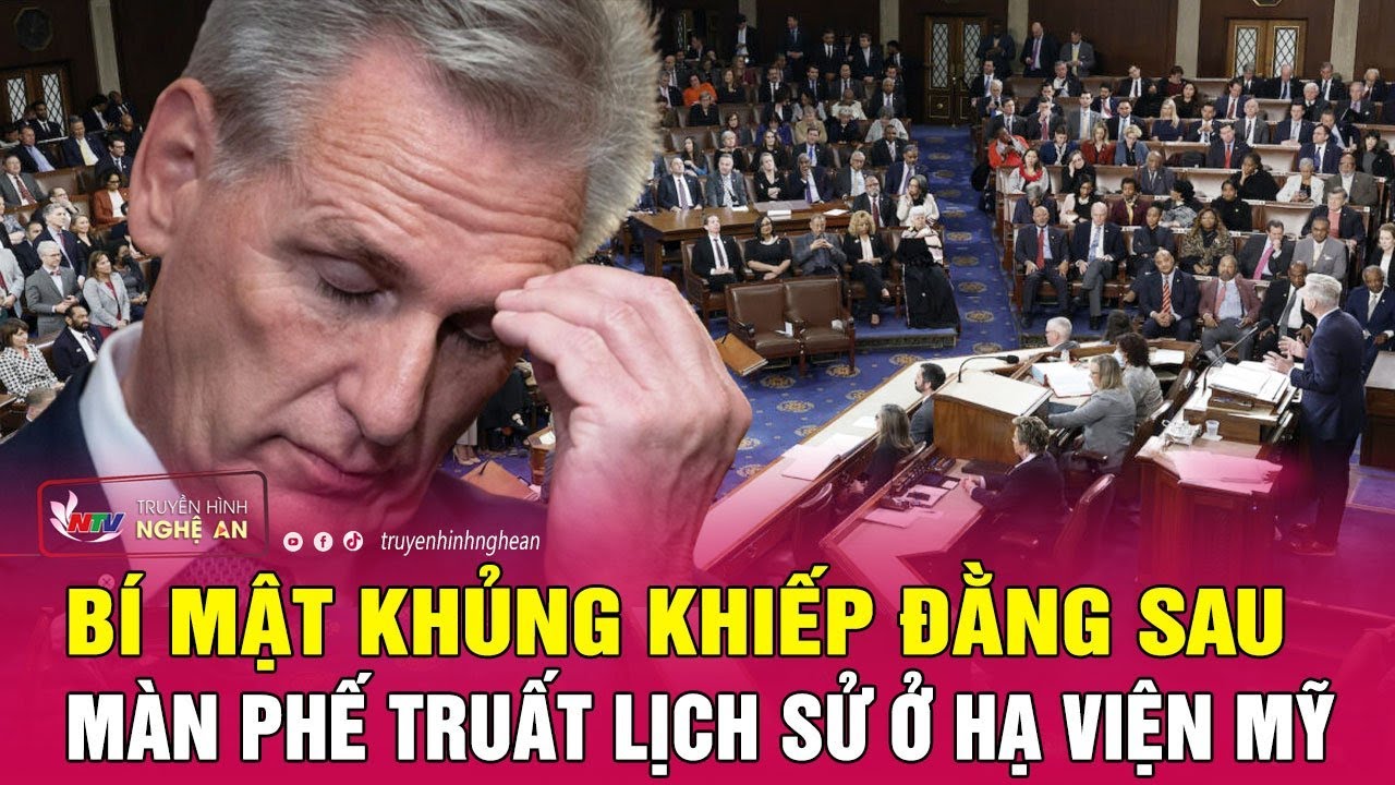 Bí mật khủng khiếp đằng sau màn phế truất lịch sử ở Hạ viện Mỹ | Nghệ An TV