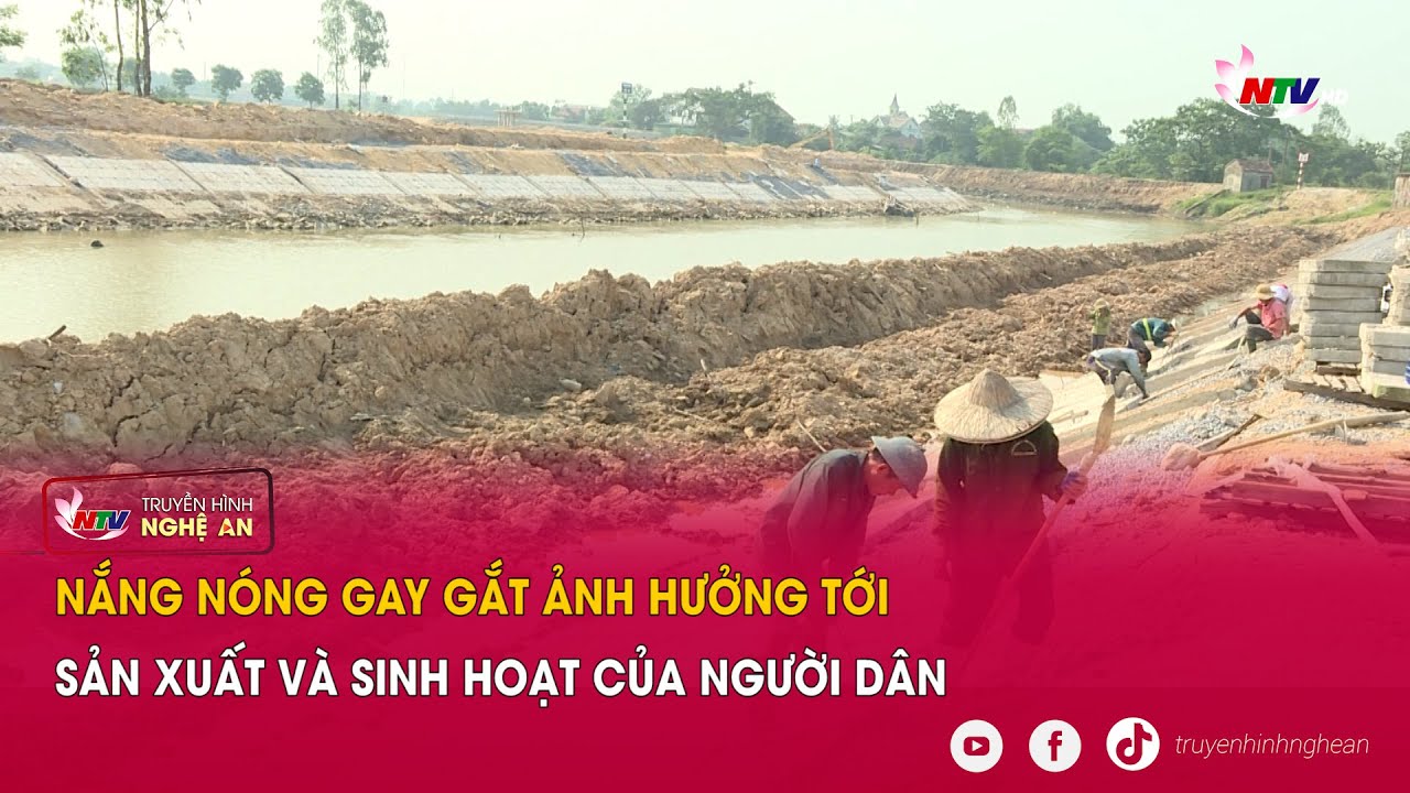 Nắng nóng gay gắt ảnh hưởng tới sản xuất và sinh hoạt của người dân