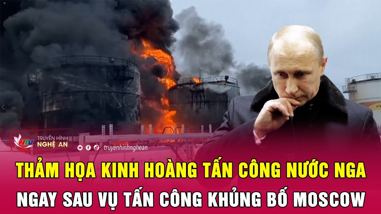 Thảm họa kinh hoàng tấn công nước Nga ngay sau vụ tấn công khủng bố Moscow | Nghệ An TV