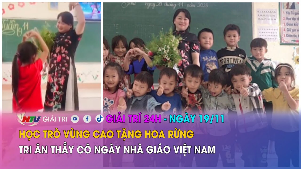 Tin nóng Giải trí 24h - 19/11: Học trò vùng cao tặng hoa rừng tri ân thầy cô ngày Nhà giáo Việt Nam