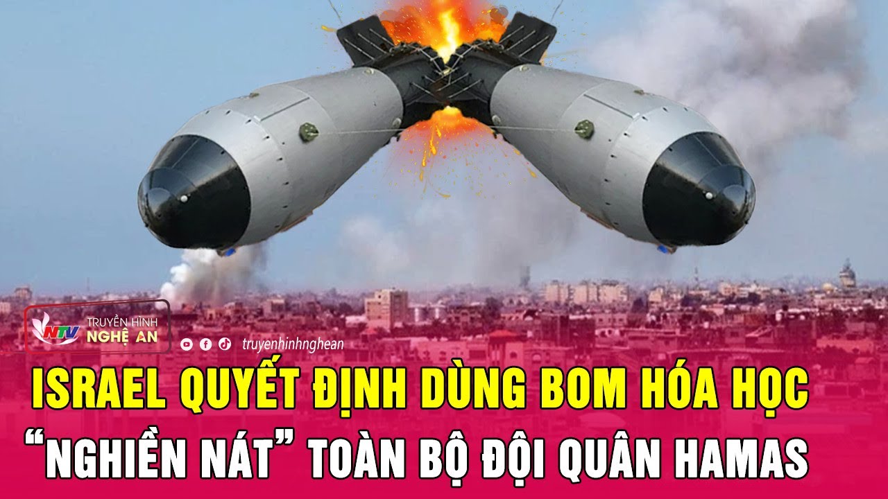 Toàn cảnh quốc tế 27/10: Israel quyết định dùng bom hóa học “nghiền nát” toàn bộ đội quân Hamas