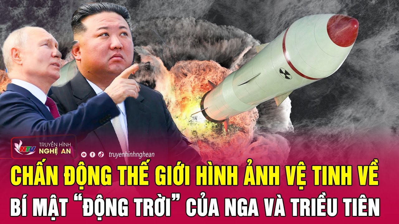 Chấn động thế giới: Hàn Quốc tung hình ảnh vệ tinh bí mật “động trời” của Nga và Triều Tiên