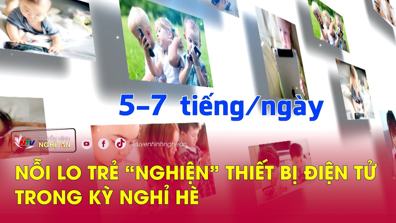 Nỗi lo trẻ “nghiện” thiết bị điện tử trong kỳ nghỉ hè