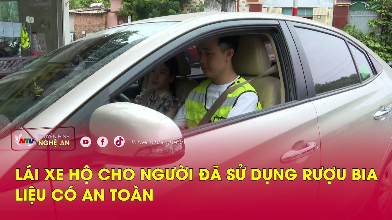 Lái xe hộ cho người đã sử dụng rượu bia liệu có an toàn