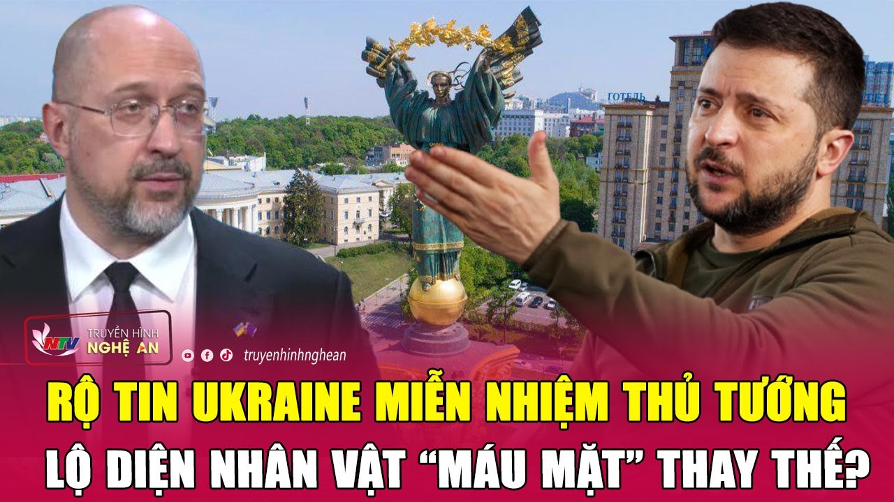 Điểm nóng thế giới: Rộ tin Ukraine miễn nhiệm Thủ tướng, lộ diện nhân vật “máu mặt” thay thế?