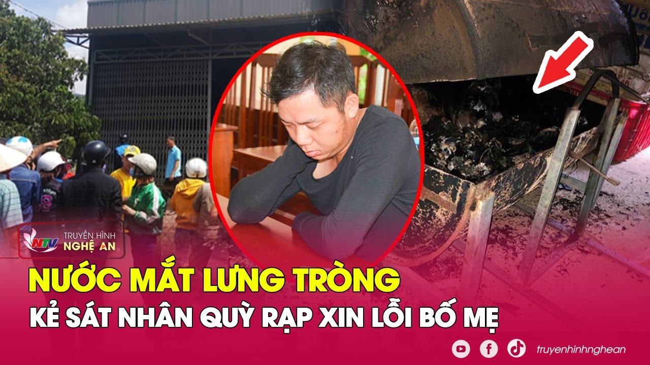 Phút 89 trước khi tòa tuyên án: Kẻ sát nhân nước mắt lưng tròng quỳ rạp xin lỗi bố mẹ | Nghệ An TV