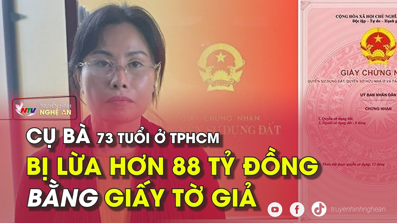 Cụ bà 73 tuổi ở TPHCM bị lừa hơn 88 tỷ đồng bằng giấy tờ giả