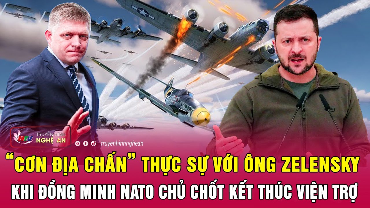 “Cơn địa chấn” thực sự với ông Zelensky khi đồng minh NATO chủ chốt kết thúc viện trợ | Nghệ An TV