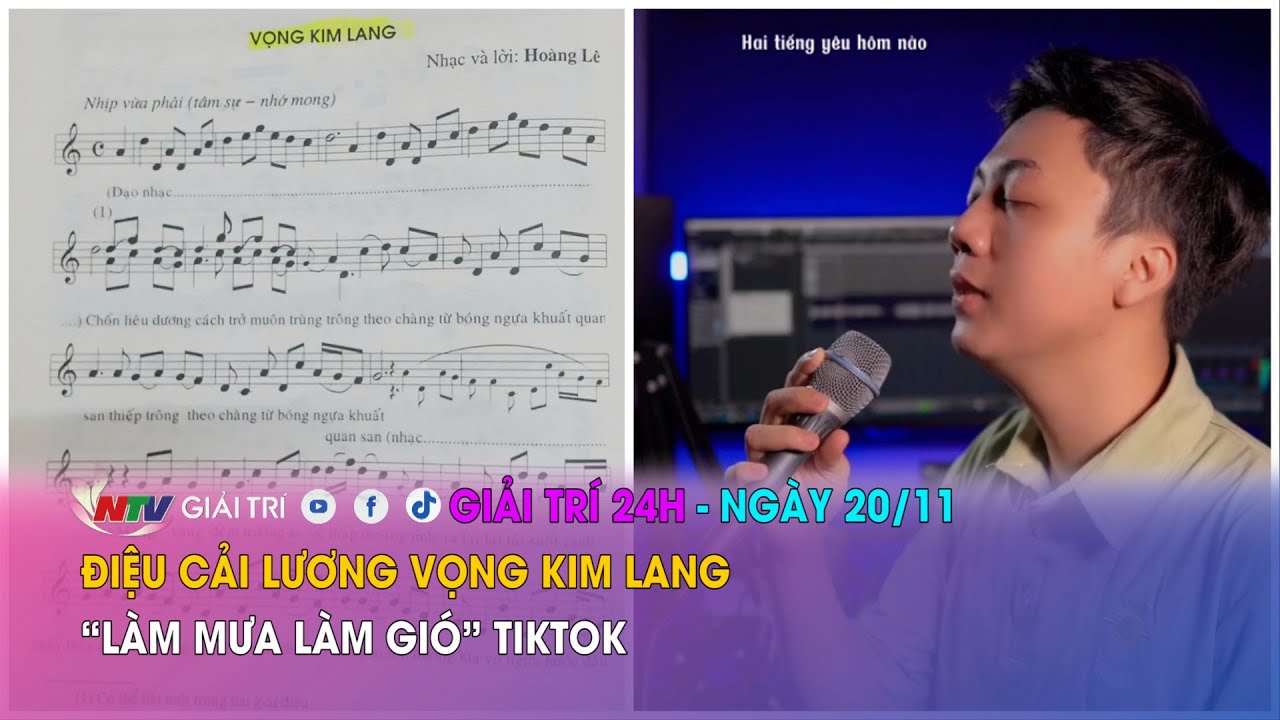 Tin nóng Giải trí 24h - 20/11: Điệu cải lương Vọng Kim lang “làm mưa làm gió” TikTok