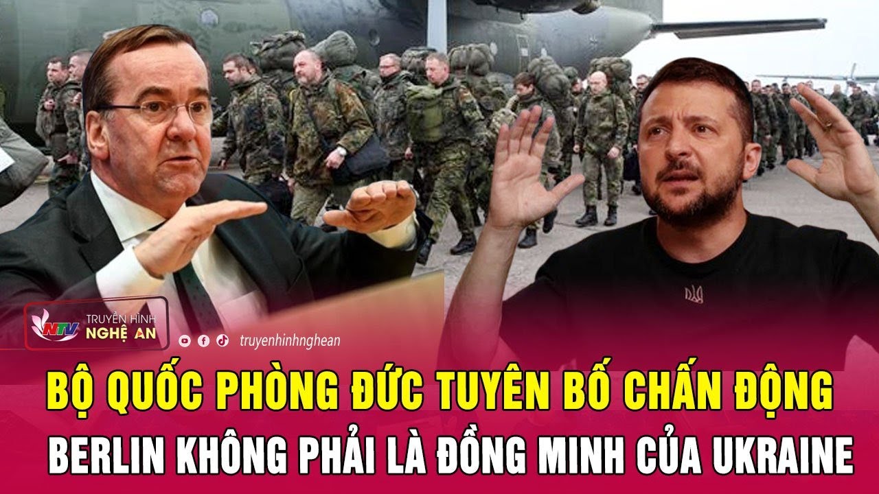 Bộ Quốc phòng Đức tuyên bố chấn động, Berlin không phải là đồng minh của Ukraine | Nghệ An TV