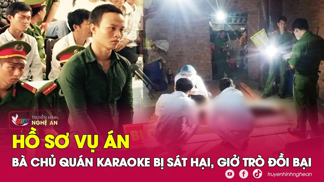 “Yêu râu xanh” sát hại bà chủ quán karaoke, đạp đổ vành móng ngựa phản đối phán quyết của tòa