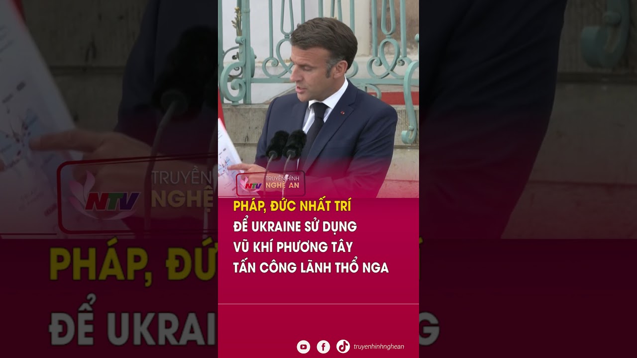 Pháp, Đức nhất trí để Ukraine sử dụng vũ khí phương Tây tấn công lãnh thổ Nga | Tin tức quốc tế