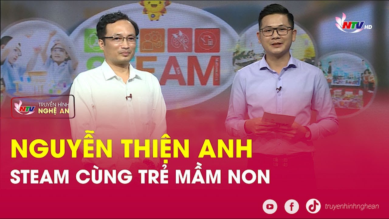 Nguyễn Thiện Anh - Steam cùng trẻ em mầm non | Khởi nghiệp đổi mới sáng tạo