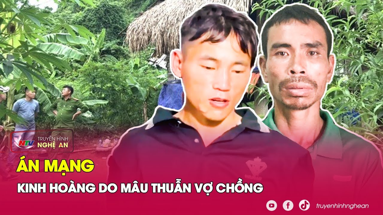 Đau lòng những án mạng kinh hoàng từ mâu thuẫn vợ chồng | Kể chuyện vụ án | Nghệ An TV