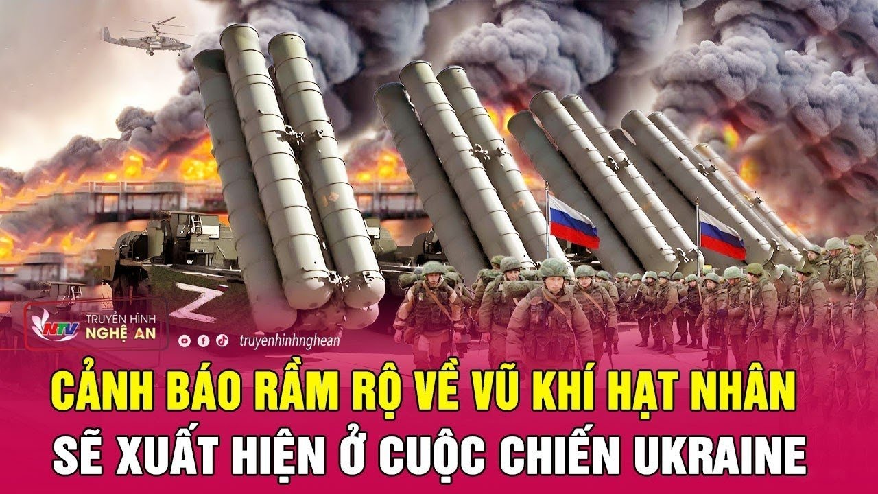 Toàn cảnh quốc tế 18/9: Cảnh báo rầm rộ về vũ khí hạt nhân sẽ xuất hiện ở cuộc chiến Ukraine