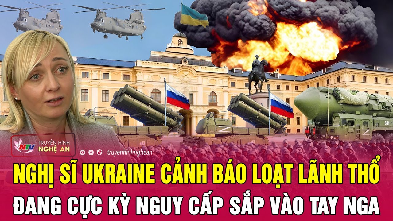 Toàn cảnh quốc tế: Nghị sĩ Ukraine cảnh báo loạt lãnh thổ đang cực kỳ nguy cấp sắp vào tay Nga