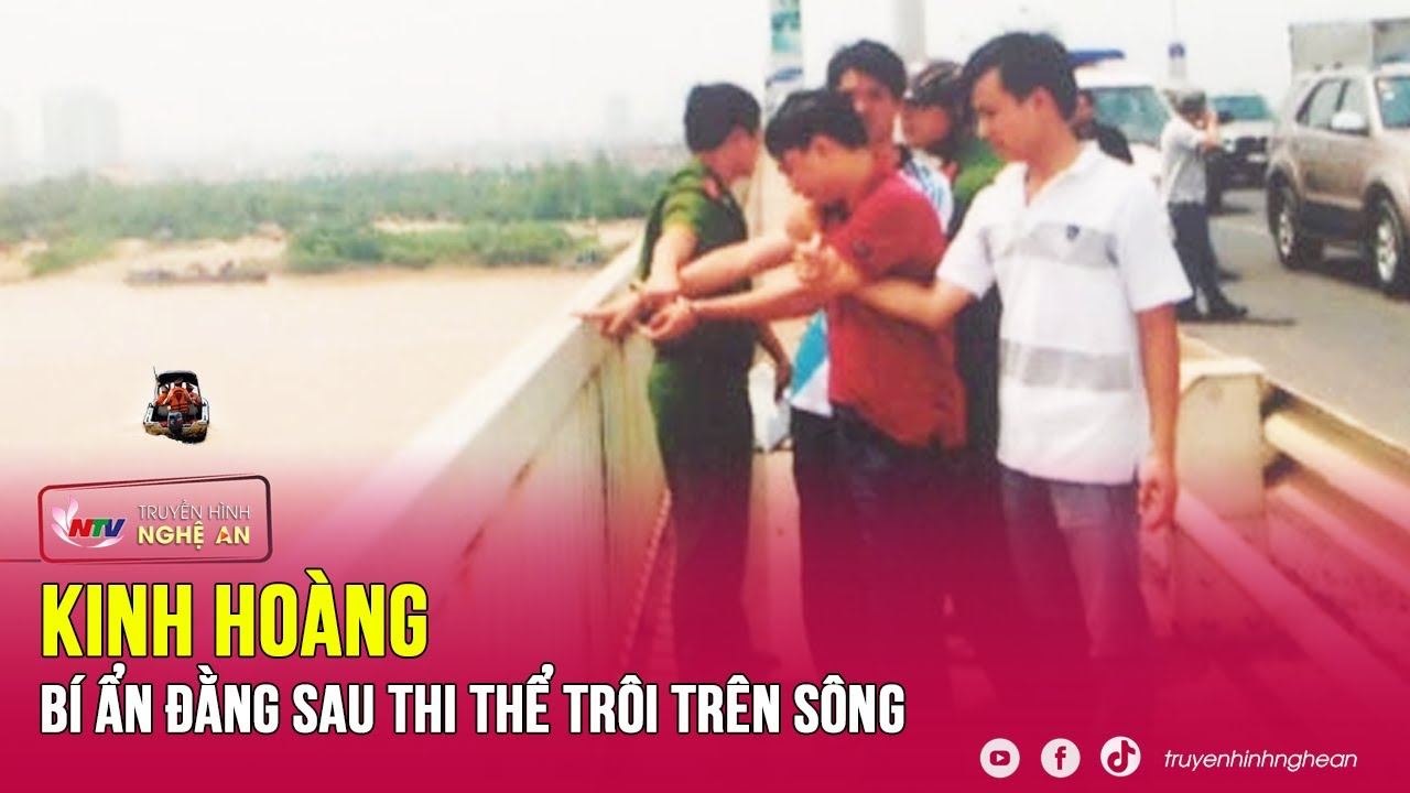 Bí ẩn thi thể 19 ngày nổi trên sông Hồng trở về ‘chỉ điểm’ giúp Công an tóm sống tên sát nhân | NATV