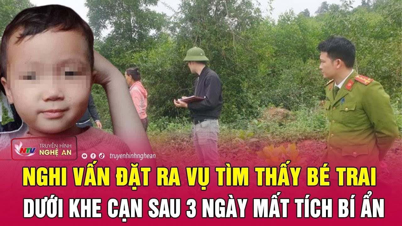 Nghi vấn đặt ra vụ tìm thấy bé trai ở Nghệ An dưới khe cạn sau 3 ngày mất tích bí ẩn | Nghệ An TV