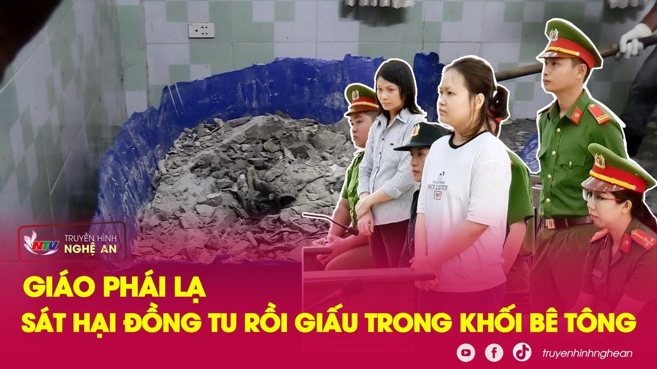 Chấn động vụ án bê tông x.á.c người ở Bình Dương, nạn nhân bỏ mạng chỉ vì mẫu thuẫn | Nghệ An TV