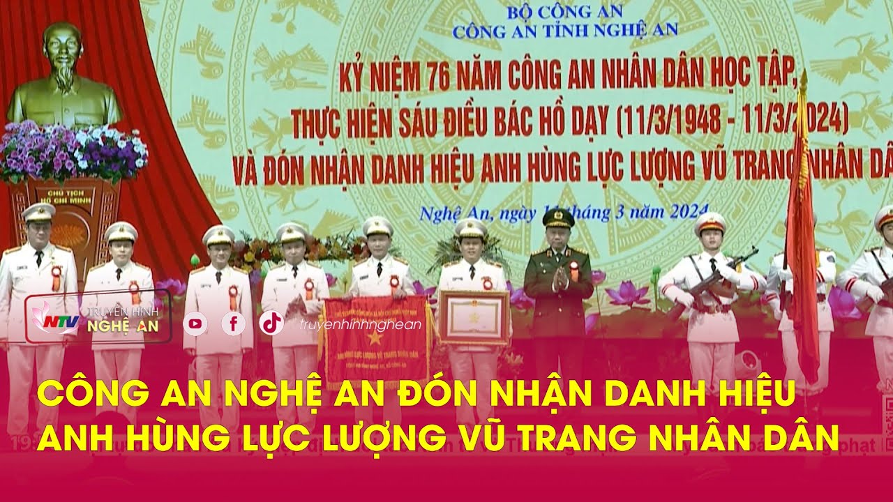 Công An Nghệ An đón nhận danh hiệu Anh hùng lực lượng vũ trang Nhân dân