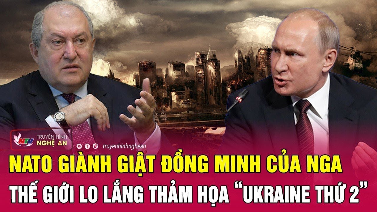 Toàn cảnh quốc tế: NATO giành giật đồng minh của Nga, thế giới lo lắng thảm họa “Ukraine thứ 2”