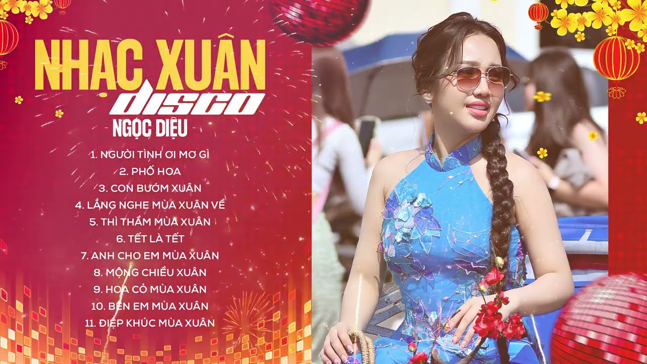 NHẠC XUÂN DISCO SÔI ĐỘNG ĐÓN TẾT GIÁP THÌN 2024 - Con Bướm Xuân & Lắng Nghe Mùa Xuân Về | Ngọc Diệu