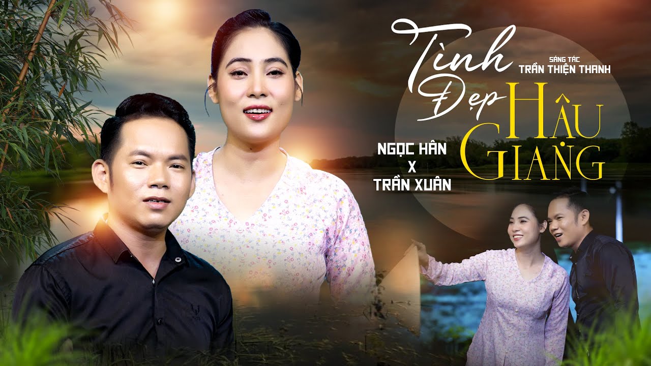 Tình Đẹp Hậu Giang | Ngọc Hân x Trần Xuân | St. Trần Thiện Thanh