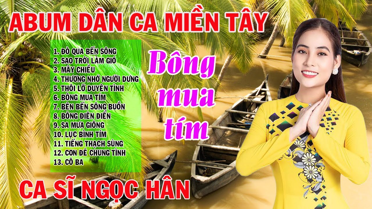 Bông mua tím - Nhạc Dân Ca Ngọc Hân - Nhạc Dân Ca Quê Hương Miền Tây Hay Nhất - Dân Ca Miền Tây