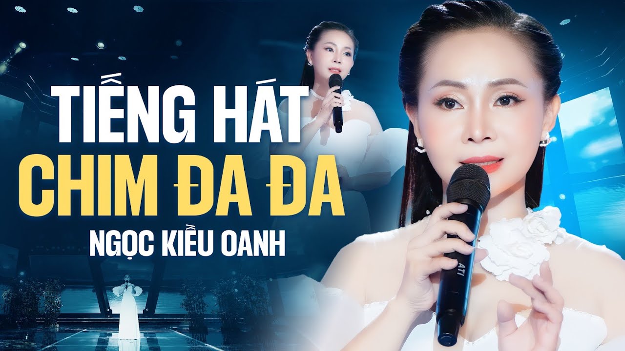 TIẾNG HÁT CHIM ĐA ĐA - Tan Nát Cõi Lòng Khi Nghe ⭐ Ngọc Kiều Oanh  [MV OFFICIAL 4K]