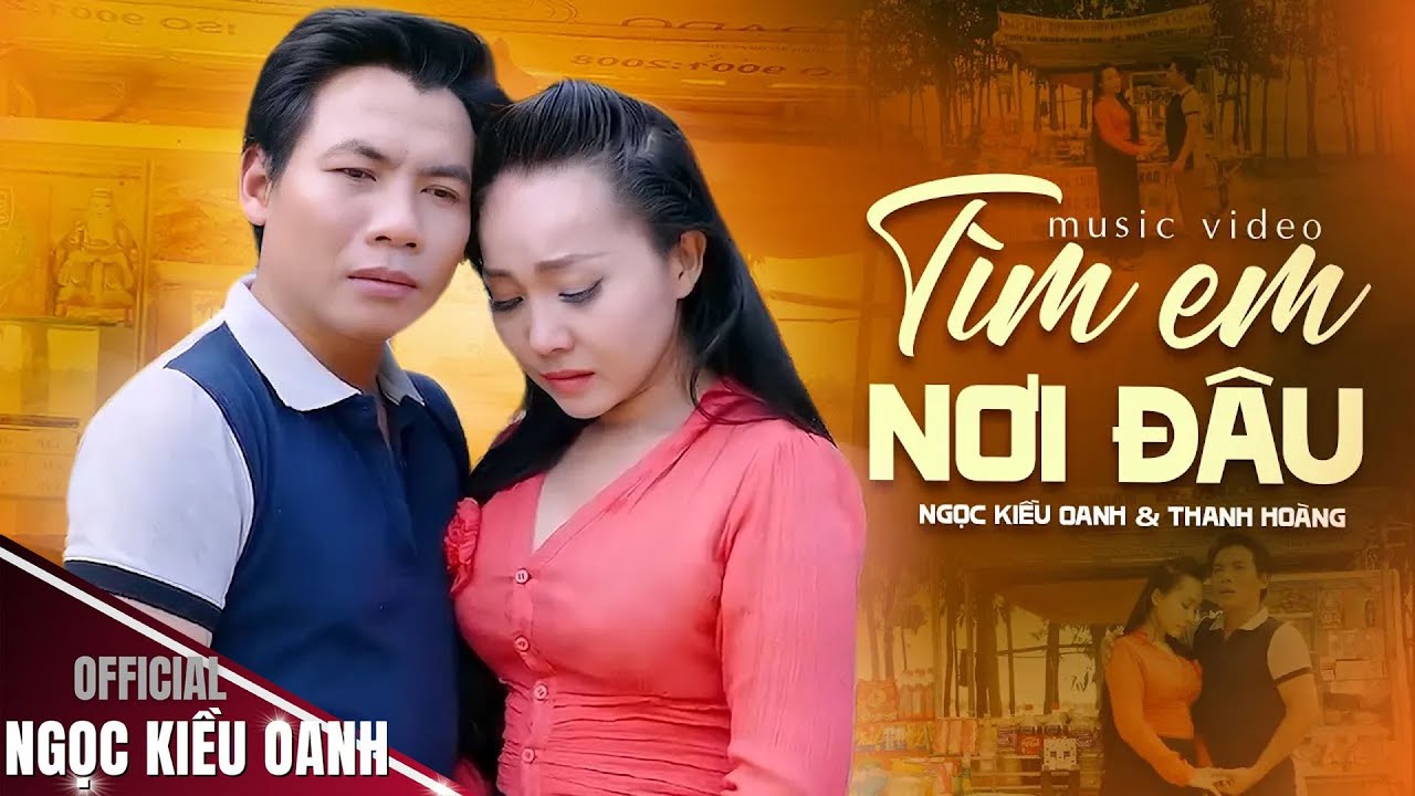 TÌM EM NƠI ĐÂU - Ngọc Kiều Oanh & Thanh Hoàng ♫ Tuyệt Phẩm CẢI LƯƠNG HƠI DÀI ĐỈNH CAO [MV Official]