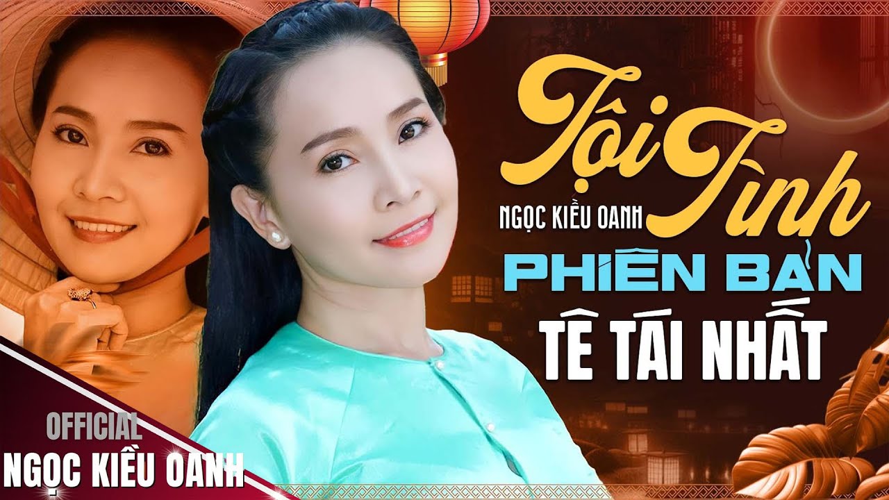 TỘI TÌNH ♫ PHIÊN BẢN TÊ TÁI NHẤT ||  MV Official - Ngọc Kiều Oanh