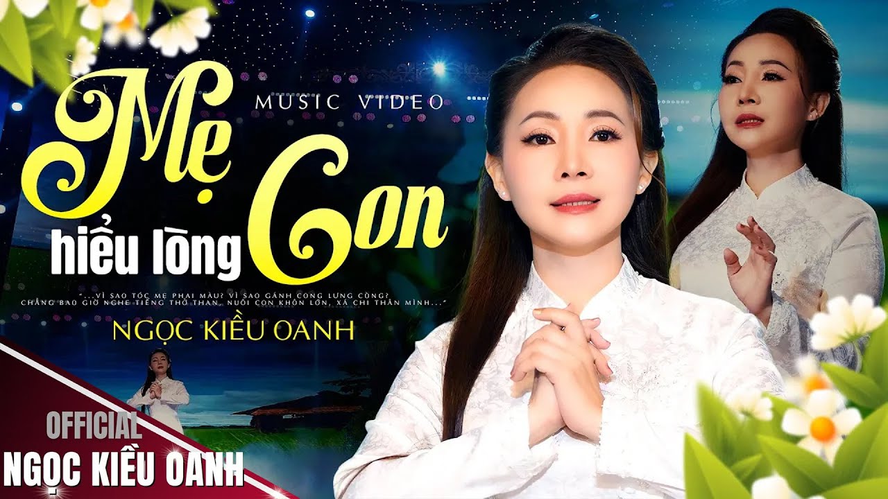 MẸ HIỂU LÒNG CON - Ngọc Kiều Oanh ♫  MV Official 4K