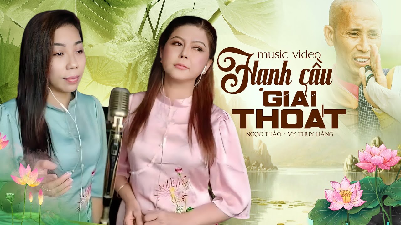 Hát Về Thầy Minh Tuệ Cực Thấm |Hạnh Cầu Giải Thoát - Ngọc Thảo FT Vy Thúy Hằng