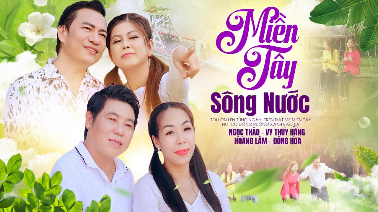 Miền Tây Sông Nước - Ngọc Thảo, Vy Thúy Hằng, Hoàng Lâm, Đông Hòa | Nhạc Miền Tây Ngọt Như Mía Lùi