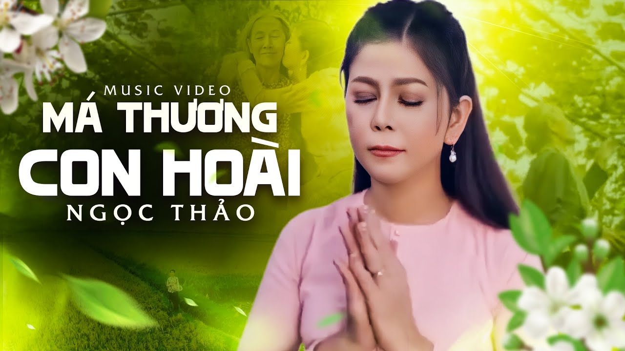 Má Thương Con Hoài - Ngọc Thảo | Ca Khúc Về Mẹ Cảm Động Da Diết