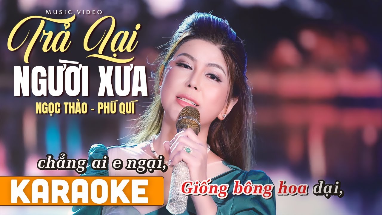 KARAOKE  TRẢ LẠI NGƯỜI XƯA |  NGỌC THẢO -  NGUYỄN PHÚ QUÝ